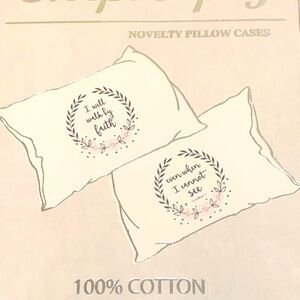 Walk By Faith Even When I Cannot See Pillowcases